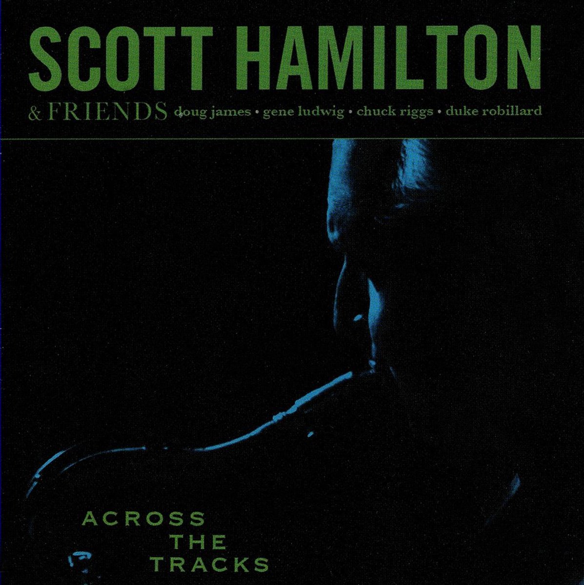 CD SCOTT HAMILTON - Across the Tracks  CCD30388 Concord Jazz 2008 US Jazz Gebraucht black