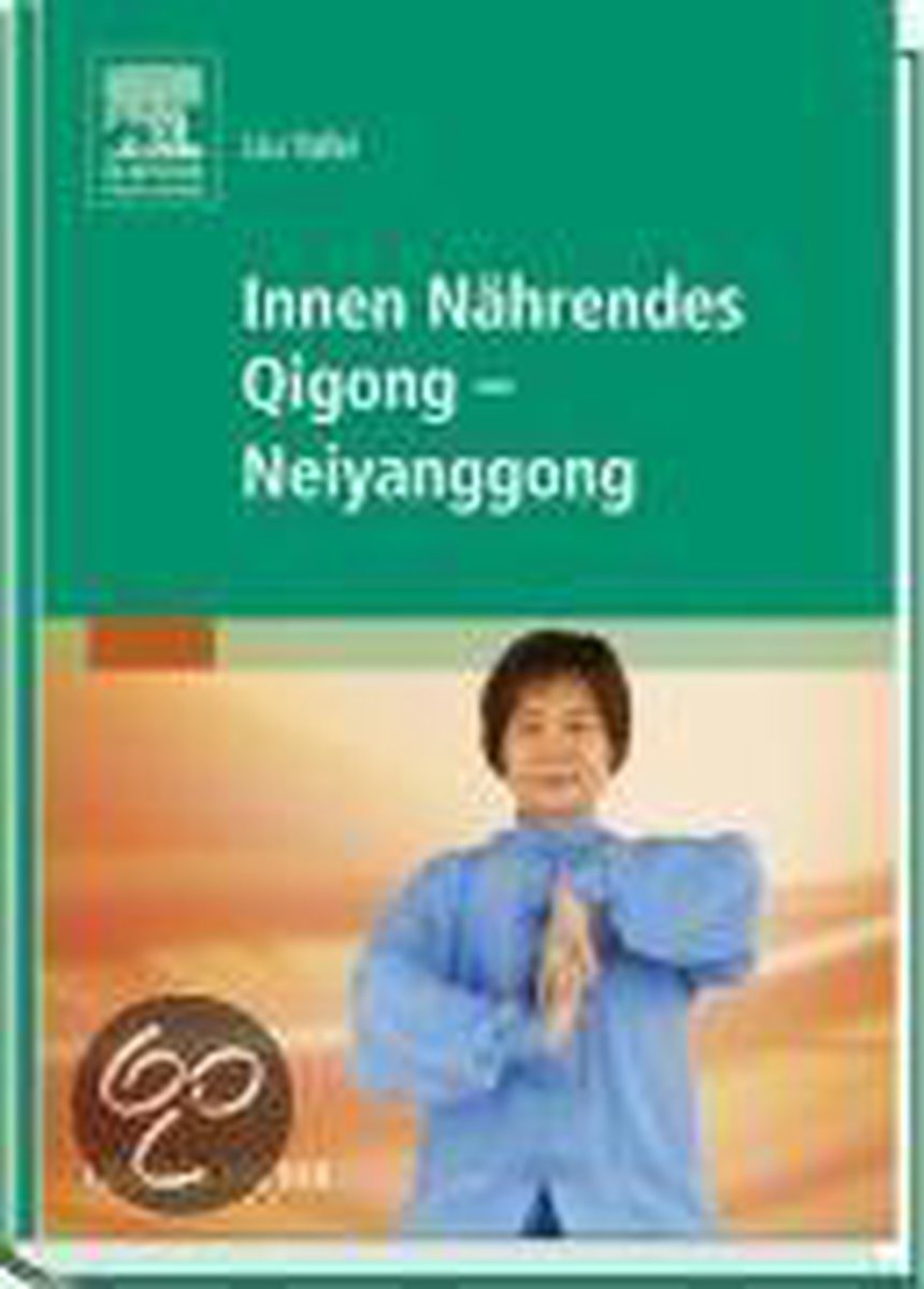 Innen Nährendes Qigong - Neiyanggong