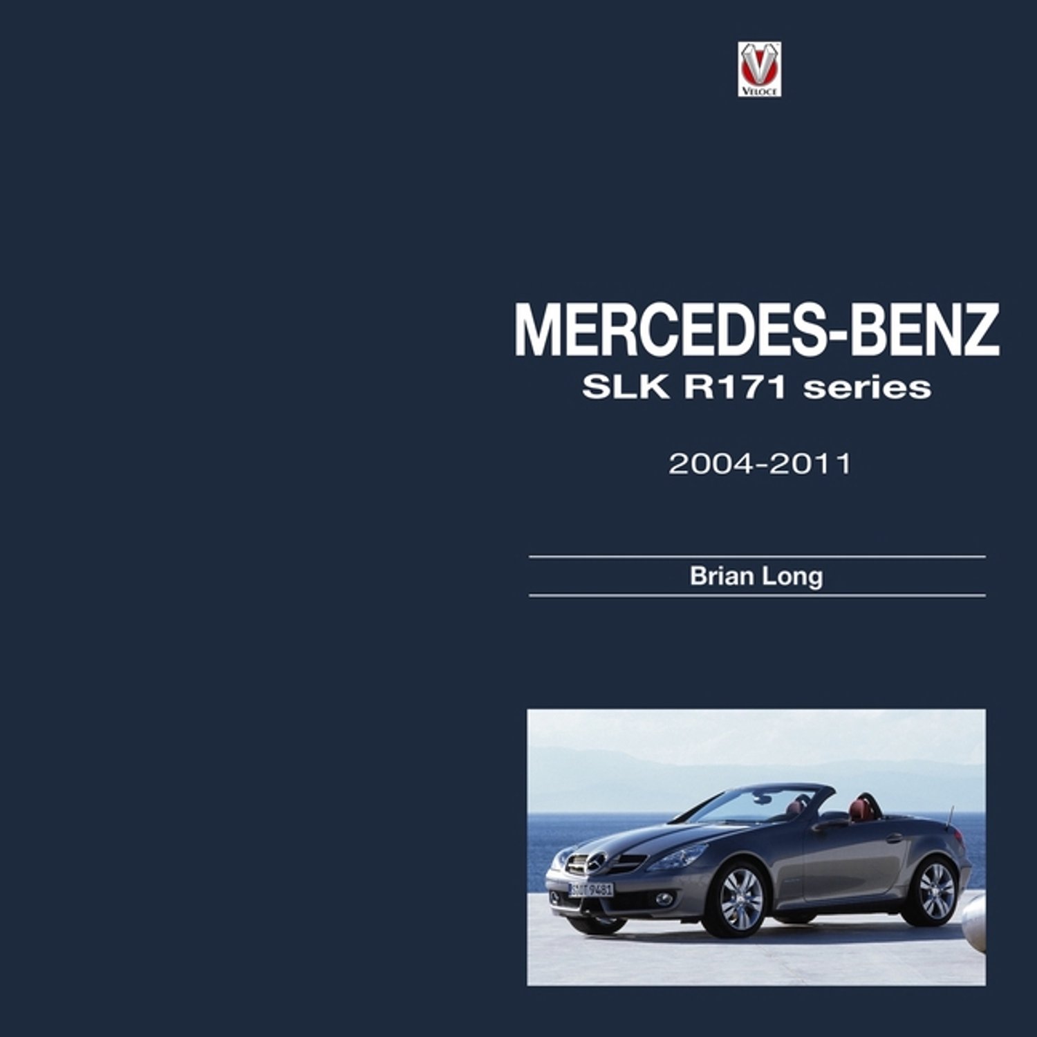Mercedes-Benz SLK R171 Baureihenbuch 2004-2011 von Brian Long