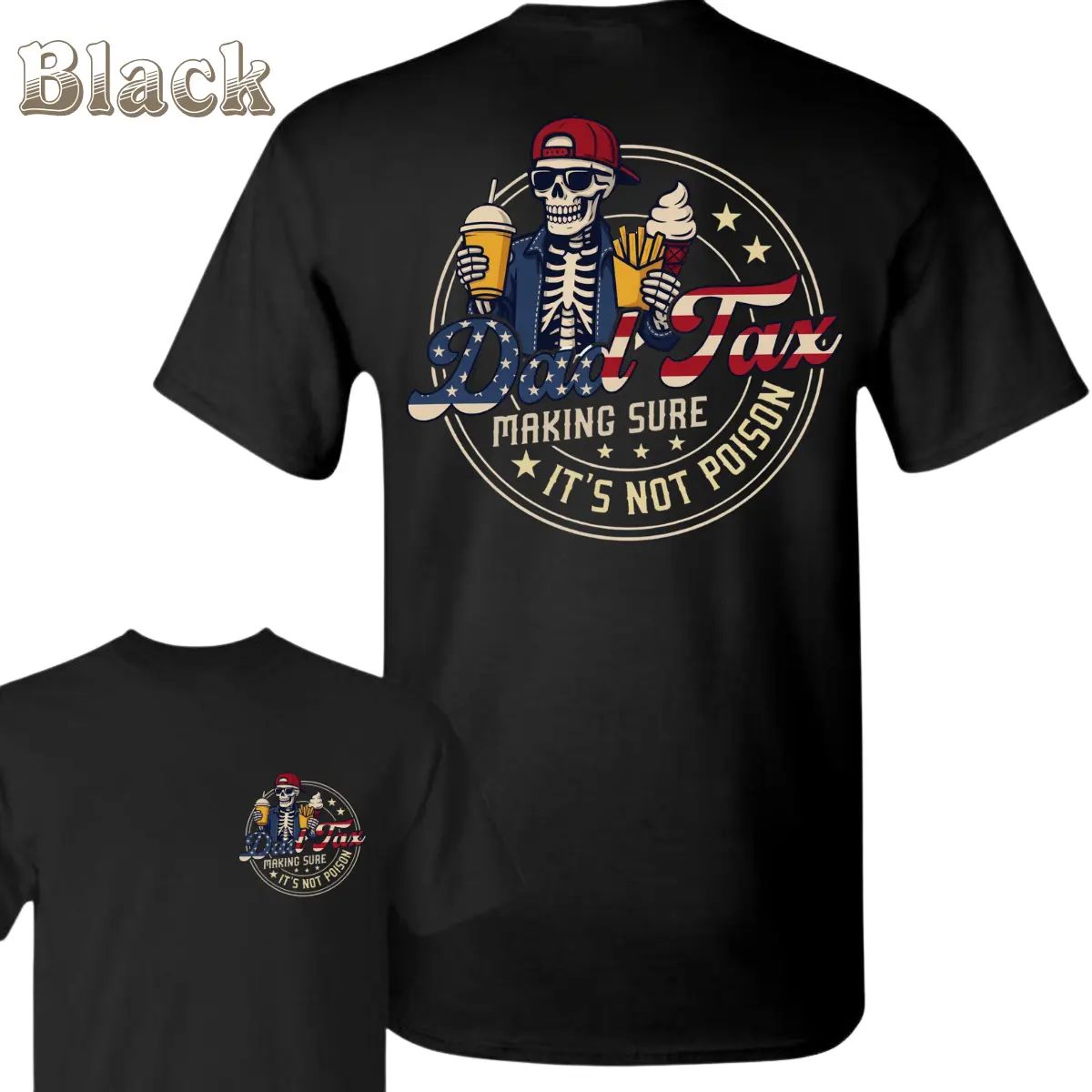 Dad Tax T-Shirt | Funny Skeleton Fast Food Ice Cream Back Design | Dad Humor Style Father’s Day Gift | Casual Weekend Everyday Wear Graphic Tee