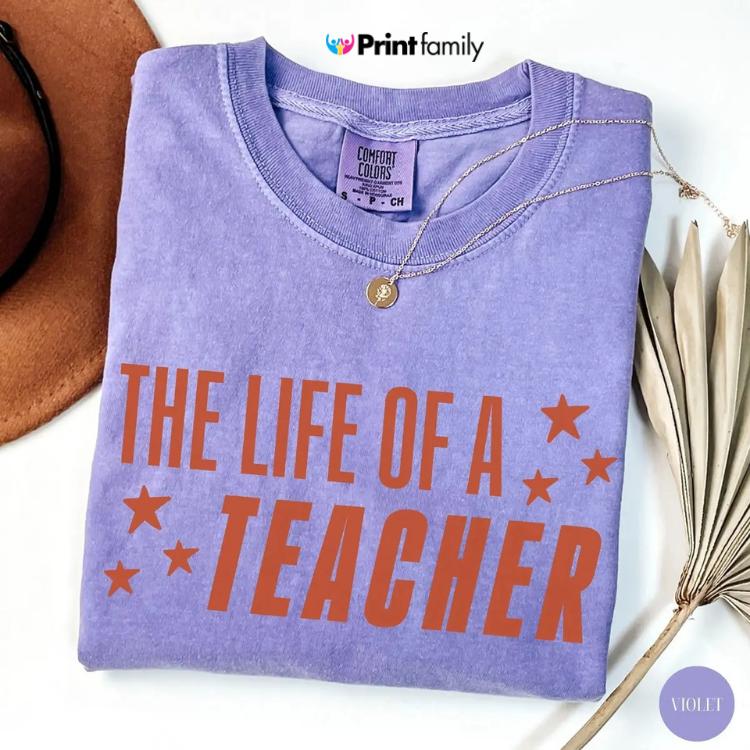 The Life of a Teacher Shirt, Back to School Teacher Shirt, New Teacher Gift, Teacher Appreciation, Elementary School Shirt – Printfamily