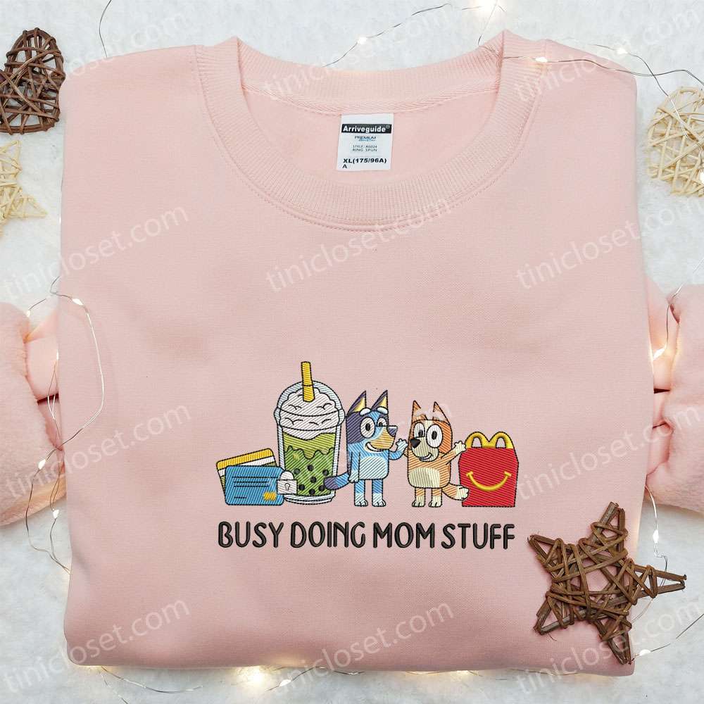 Busy Doing Mom Stuff Embroidered Shirt, Bluey Cartoon Embroidered Hoodie, Best Mother? Day Gift Idea
