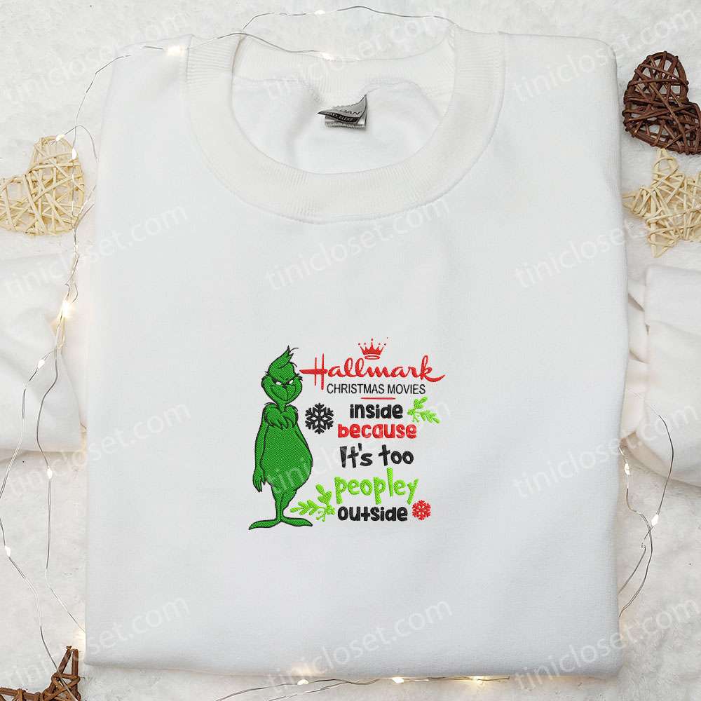 Hallmark Christmas Movies Inside Because Its Too Peopley Outside Embroidered Shirt, Christmas Embroidered Hoodie, Best Christmas Gift Ideas