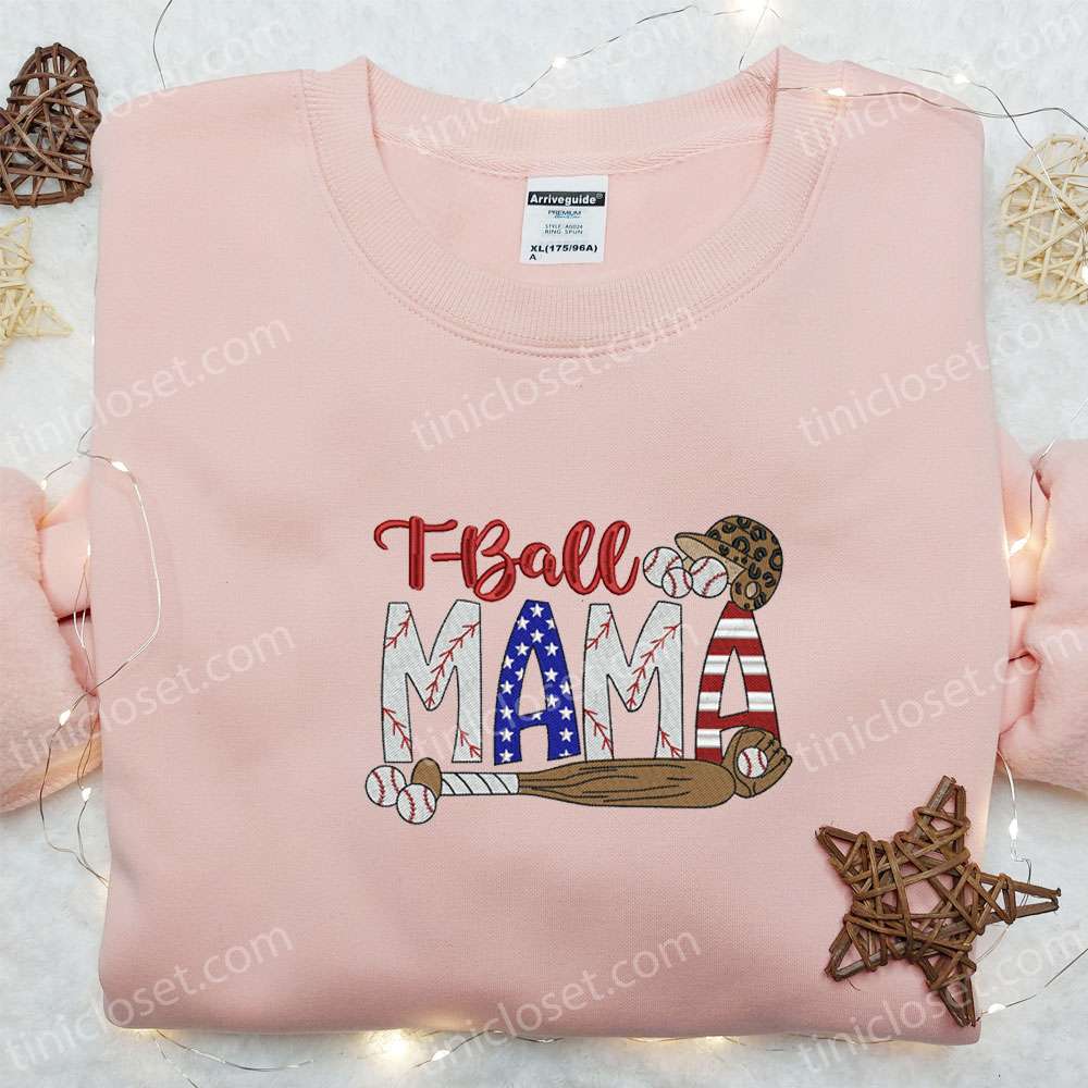 T-Ball Mama Embroidered Shirt, Sports Embroidered Hoodie, Best Mother? Day Gift Idea