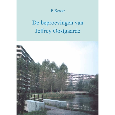 De beproevingen van Jeffrey Oostgaarde (Hardback)