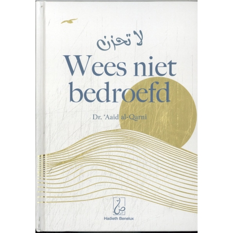 Wees niet bedroefd (Hardback)