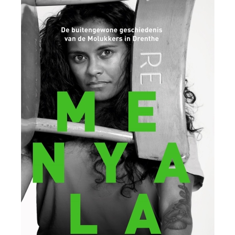 Menyala - De buitengewone geschiedenis van de Molukkers in Drenthe (Hardback)