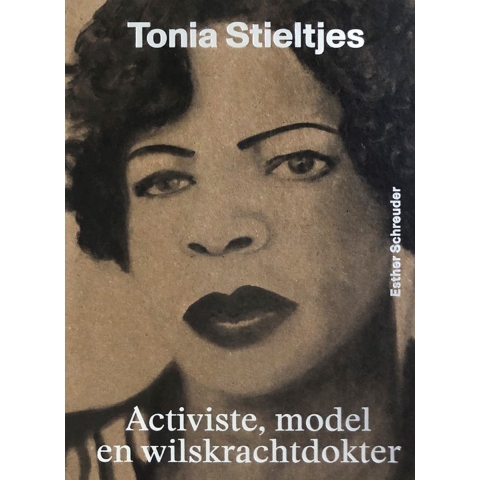 Tonia Stieltjes - Activiste, model en wilskrachtdokter (Hardback)