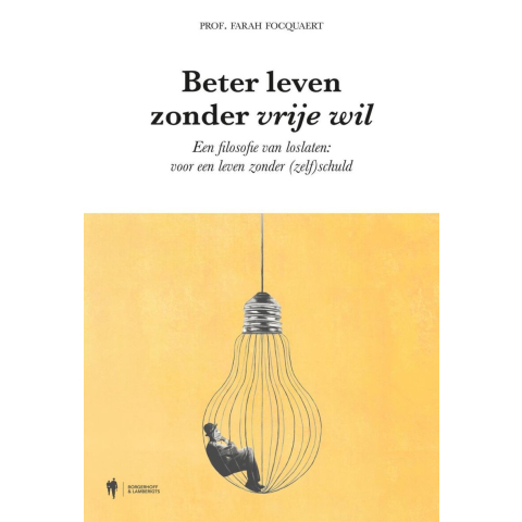 Beter leven zonder vrije wil (Paperback)