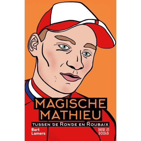 Magische Mathieu tussen de Ronde en Roubaix (Paperback)