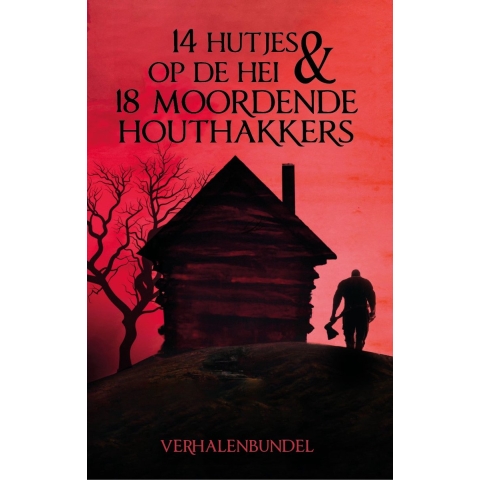 14 Hutjes op de hei & 18 moordende houthakkers (Paperback)