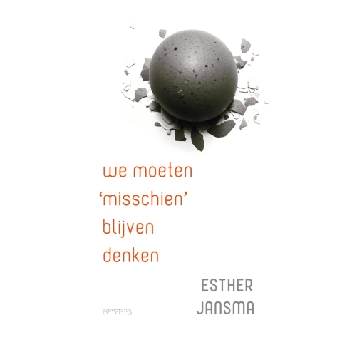 We moeten 'misschien' blijven denken (Paperback)