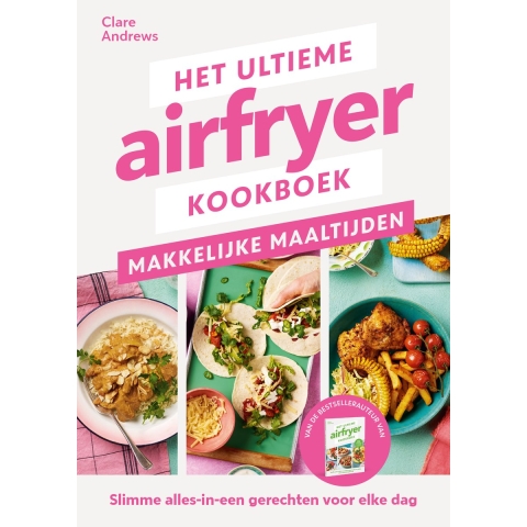 Het ultieme airfryer boek - makkelijke maaltijden (Paperback)