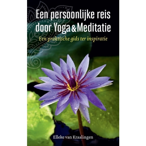 Een persoonlijke reis met yoga & meditatie (Paperback)