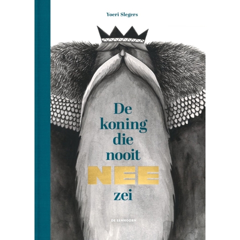 De koning die nooit nee zei (Hardback)