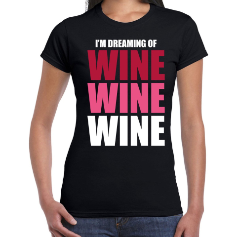Dreaming of wine drank fun t-shirt zwart voor dames M -