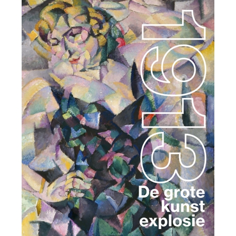 1913. De grote kunstexplosie (Hardback)