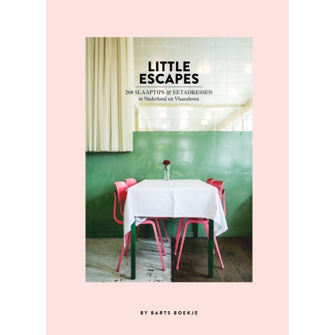 Little Escapes - 208 Slaaptips en Eetadressen in Nederland en Vlaanderen - Hardcover