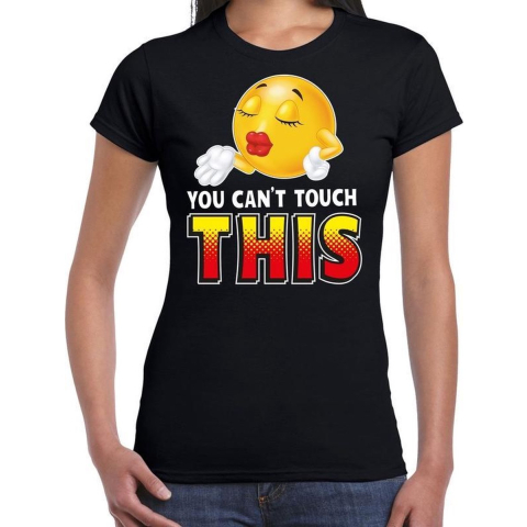 Funny emoticon t-shirt you cant touch this zwart dames S -