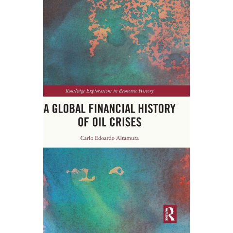 A Global Financial History of Oil Crises (Hardback)