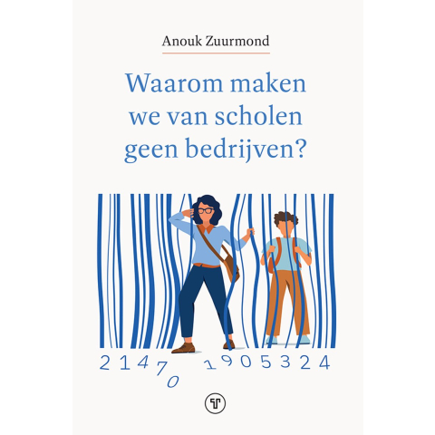 Waarom maken we van scholen geen bedrijven? (Paperback)