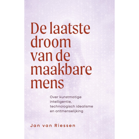 De laatste droom van de maakbare mens (Paperback)