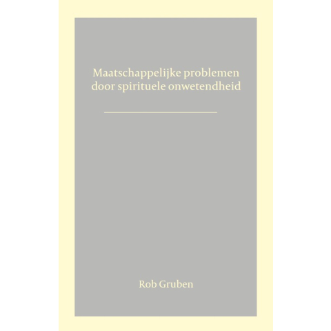 Maatschappelijke problemen door spirituele onwetendheid (Paperback)