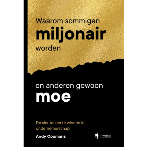 Waarom sommigen miljonair worden en anderen gewoon moe (Paperback)