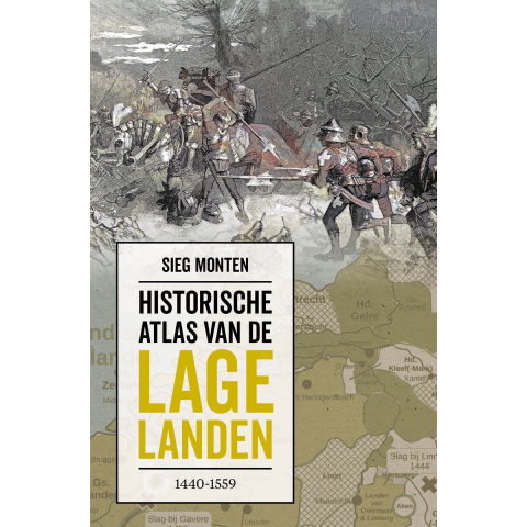 Historische atlas van de Lage Landen 1440-1559 (Hardback)