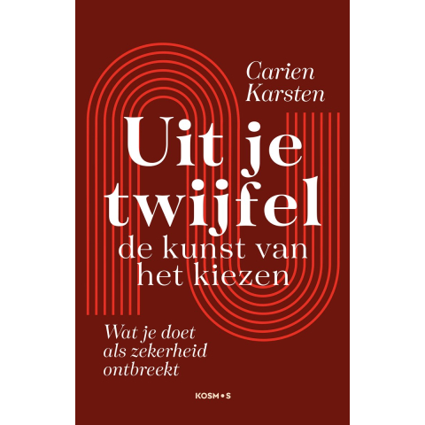 Uit je twijfel: de kunst van kiezen (Paperback)