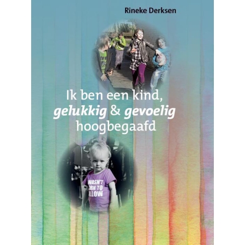 Ik ben een kind, gelukkig en gevoelig hoogbegaafd (Hardback)