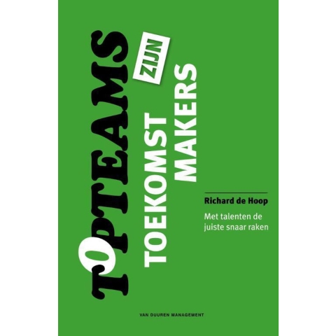 Topteams zijn toekomstmakers (Hardback)