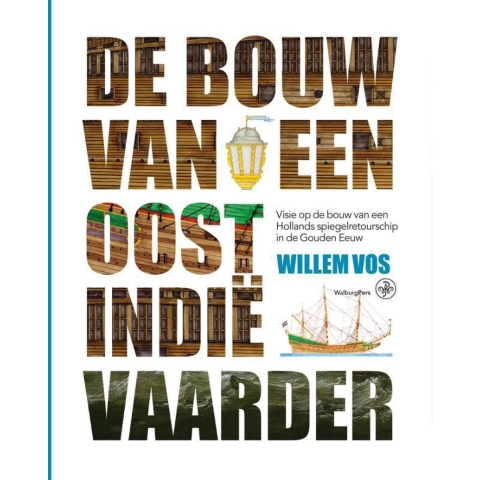De bouw van een Oost-Indiëvaarder (Hardback)