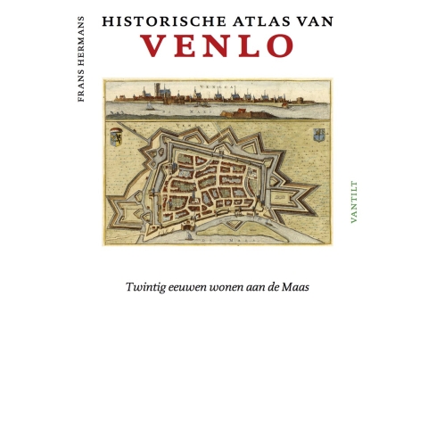 Historische atlas van Venlo (Hardback)