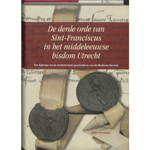 De derde orde van Sint-Franciscus in het middeleeuwse bisdom Utrecht (Hardback)