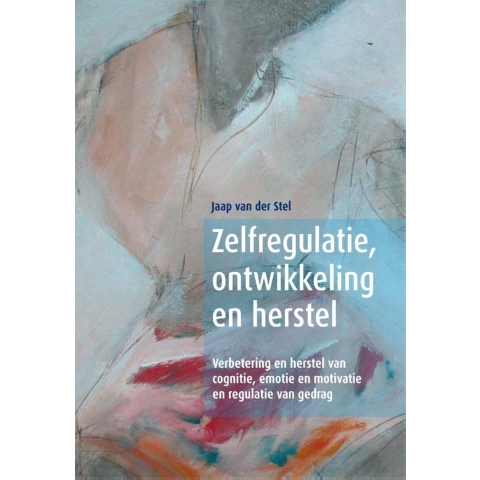 Zelfregulatie, ontwikkeling en herstel (Paperback)