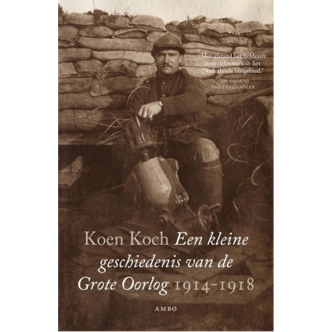 Een kleine geschiedenis van de Grote Oorlog 1914-1918 (Paperback)