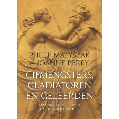 Gifmengsters, gladiatoren en geleerden (Paperback)