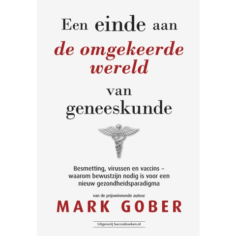 Een einde aan de omgekeerde wereld van geneeskunde (Paperback)