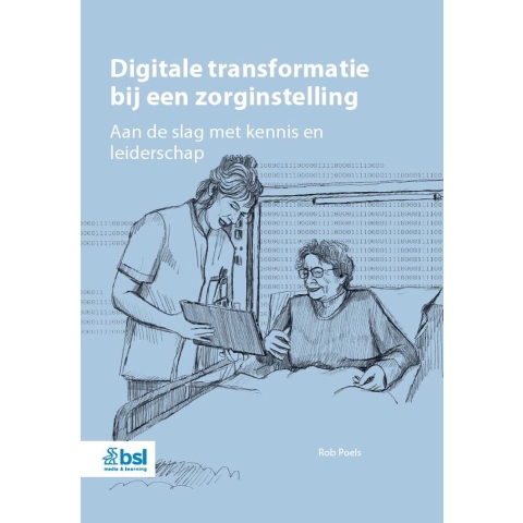 Digitale transformatie bij een zorginstelling (Paperback)