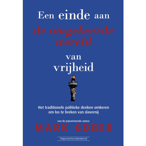 Een einde aan de omgekeerde wereld van vrijheid (Paperback)