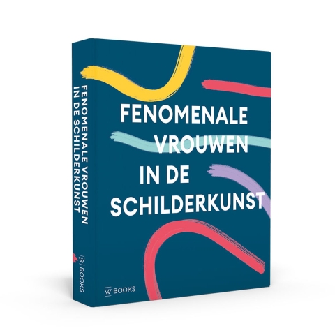 Fenomenale Vrouwen in de Schilderkunst (Hardback)