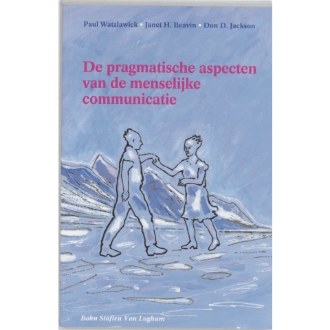 De pragmatische aspecten van de menselijke communicatie (Paperback)