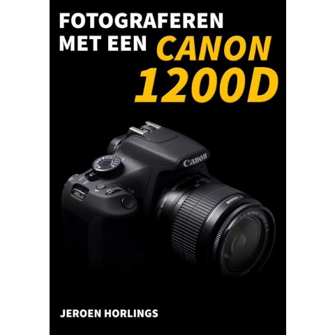 Fotograferen met een Canon 1200D (Paperback)