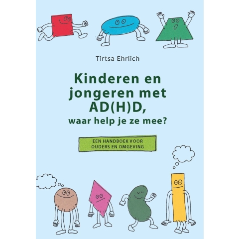 Kinderen en jongeren met AD(H)D, waar help je ze mee? (Paperback)