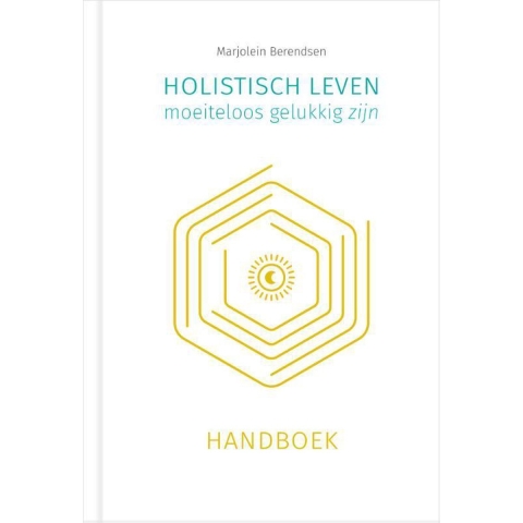 Holistisch leven, moeiteloos gelukkig zijn (Hardback)