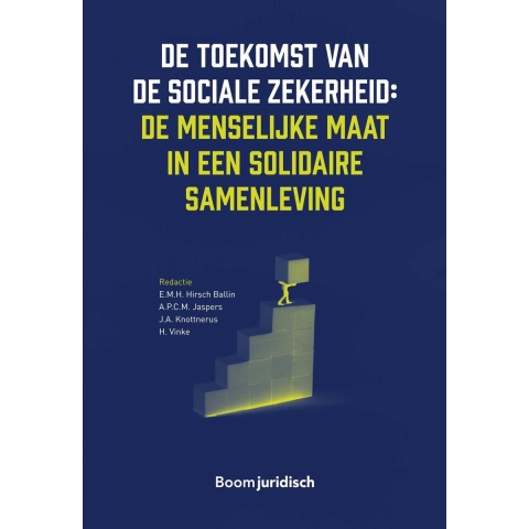 De toekomst van de sociale zekerheid: de menselijke maat in een solidaire samenleving (Hardback)