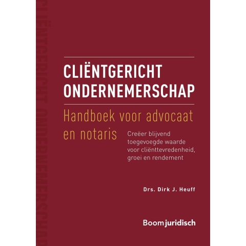 Cliëntgericht ondernemerschap: handboek voor advocaat en notaris (Paperback)