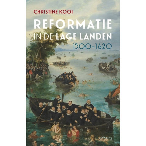 Reformatie in de Lage Landen, 1500-1620 (Paperback)