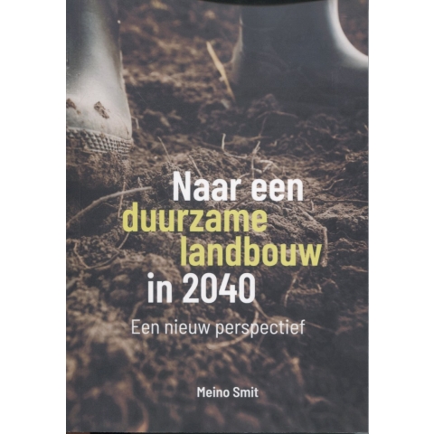 Naar een duurzame landbouw in 2040 (Paperback)